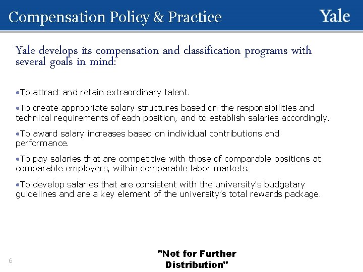 Compensation Policy & Practice Yale develops its compensation and classification programs with several goals