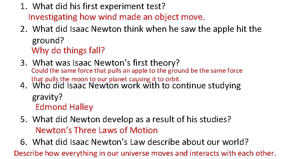 1. What did his first experiment test? Investigating how wind made an object move.