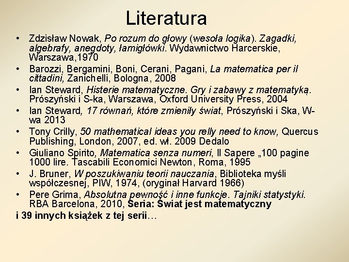 Literatura • Zdzisław Nowak, Po rozum do głowy (wesoła logika). Zagadki, algebrafy, anegdoty, łamigłówki.