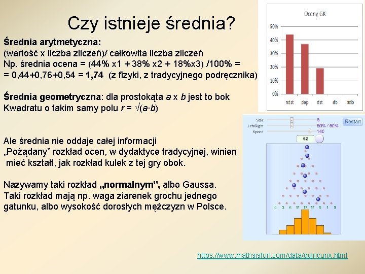 Czy istnieje średnia? Średnia arytmetyczna: (wartość x liczba zliczeń)/ całkowita liczba zliczeń Np. średnia