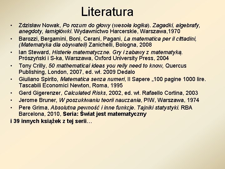 Literatura • Zdzisław Nowak, Po rozum do głowy (wesoła logika). Zagadki, algebrafy, anegdoty, łamigłówki.