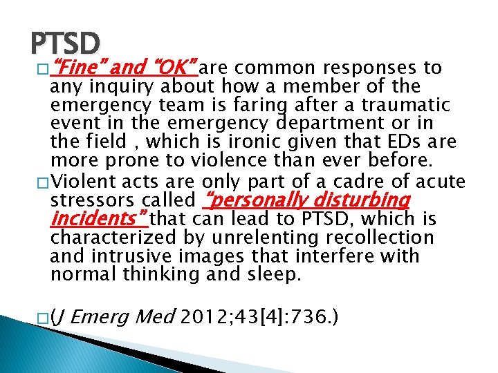 PTSD � “Fine” and “OK” are common responses to any inquiry about how a