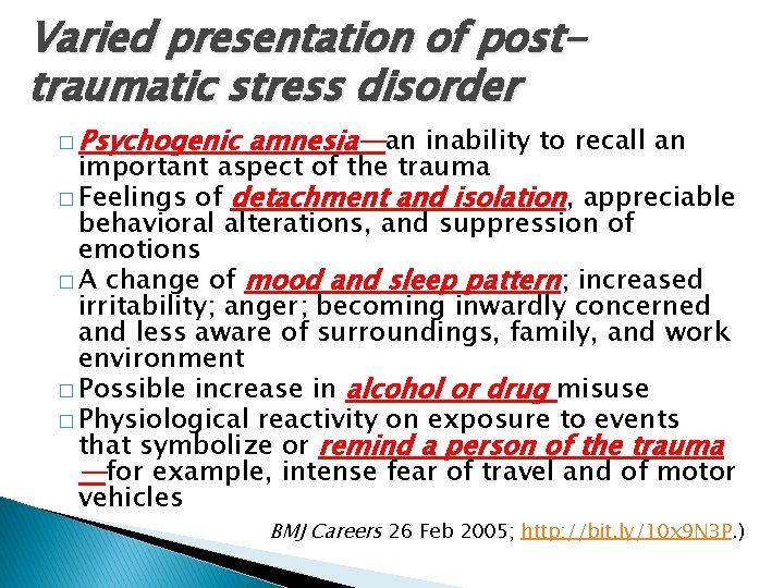 Varied presentation of posttraumatic stress disorder � Psychogenic amnesia—an inability to recall an important