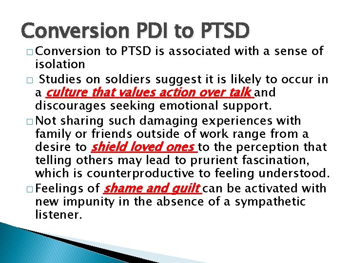 Conversion PDI to PTSD � Conversion to PTSD is associated with a sense of