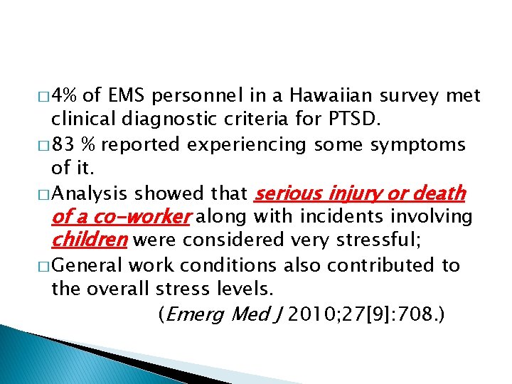 � 4% of EMS personnel in a Hawaiian survey met clinical diagnostic criteria for