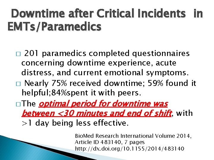 Downtime after Critical Incidents in EMTs/Paramedics 201 paramedics completed questionnaires concerning downtime experience, acute