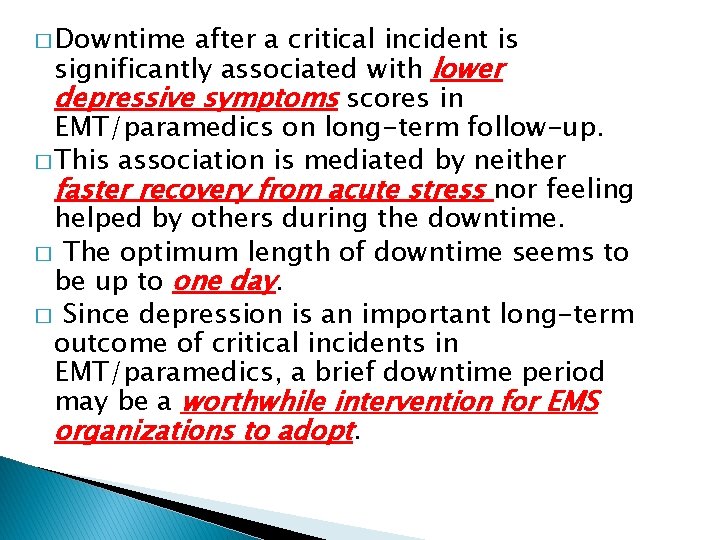 � Downtime after a critical incident is significantly associated with lower depressive symptoms scores