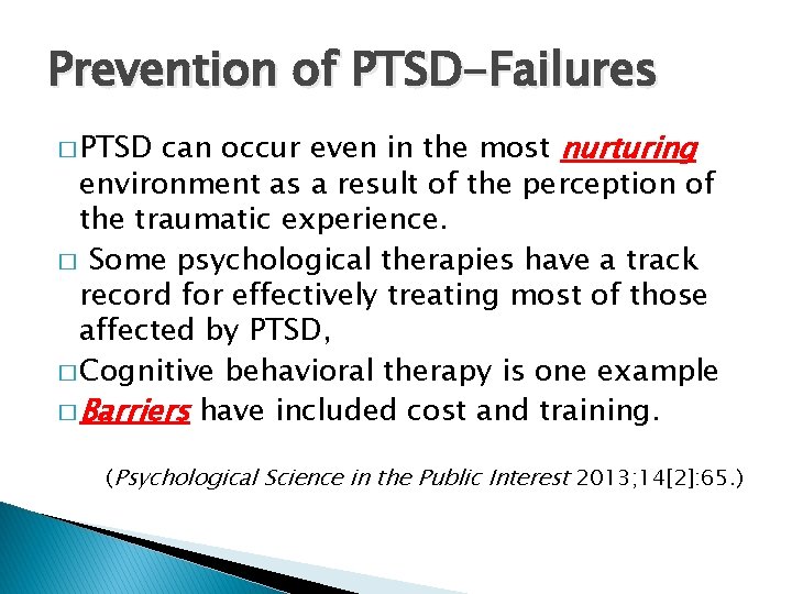 Prevention of PTSD-Failures can occur even in the most nurturing environment as a result