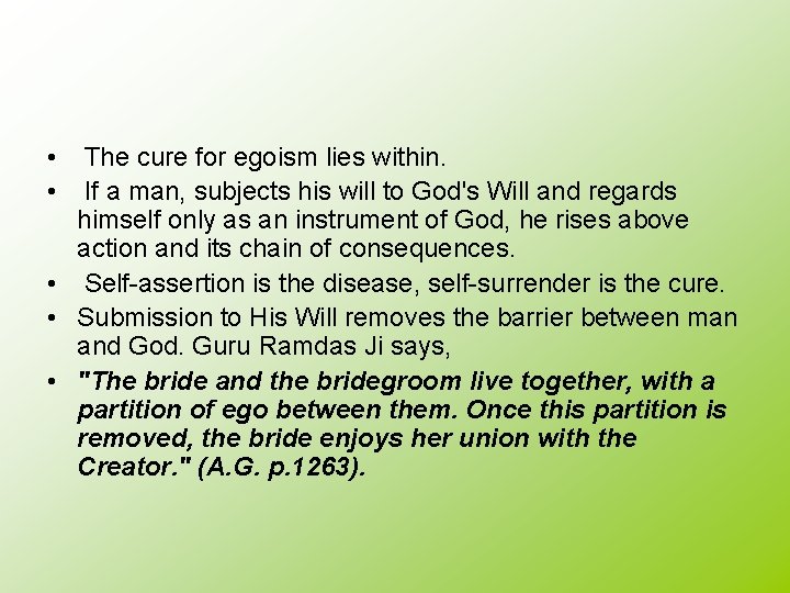 • • The cure for egoism lies within. If a man, subjects his • • The cure for egoism lies within. If a man, subjects his