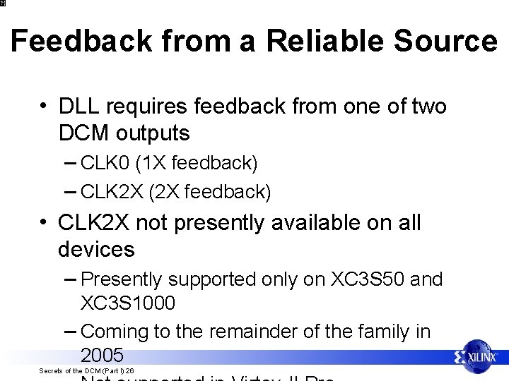 Feedback from a Reliable Source • DLL requires feedback from one of two DCM