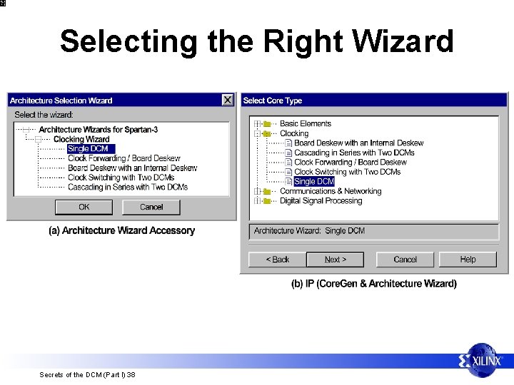 Selecting the Right Wizard Secrets of the DCM (Part I) 38 