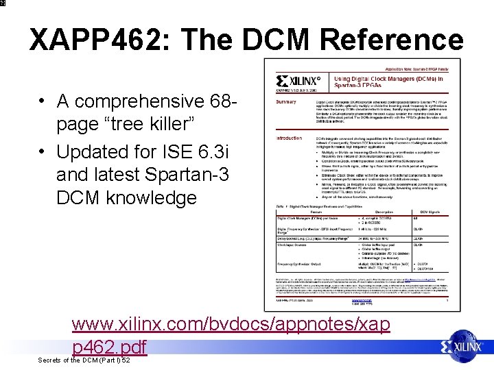 XAPP 462: The DCM Reference • A comprehensive 68 page “tree killer” • Updated