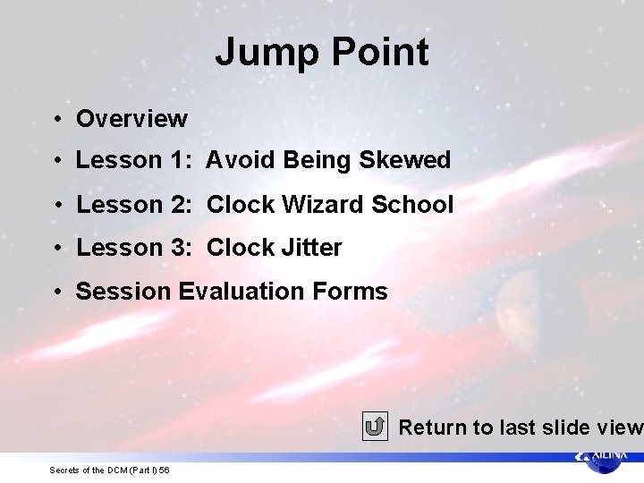 Jump Point • Overview • Lesson 1: Avoid Being Skewed • Lesson 2: Clock