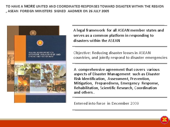 TO HAVE A MORE UNITED AND COORDINATED RESPONSES TOWARD DISASTER WITHIN THE REGION , TO HAVE A MORE UNITED AND COORDINATED RESPONSES TOWARD DISASTER WITHIN THE REGION ,