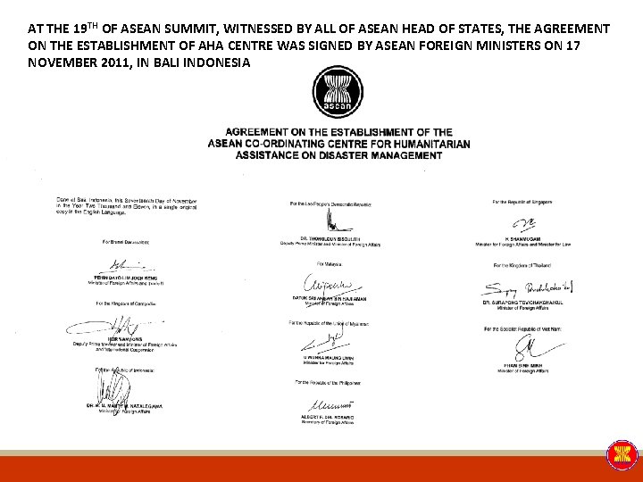 AT THE 19 TH OF ASEAN SUMMIT, WITNESSED BY ALL OF ASEAN HEAD OF AT THE 19 TH OF ASEAN SUMMIT, WITNESSED BY ALL OF ASEAN HEAD OF