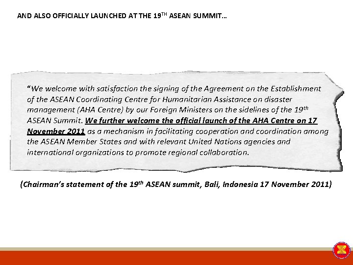 AND ALSO OFFICIALLY LAUNCHED AT THE 19 TH ASEAN SUMMIT… “We welcome with satisfaction AND ALSO OFFICIALLY LAUNCHED AT THE 19 TH ASEAN SUMMIT… “We welcome with satisfaction