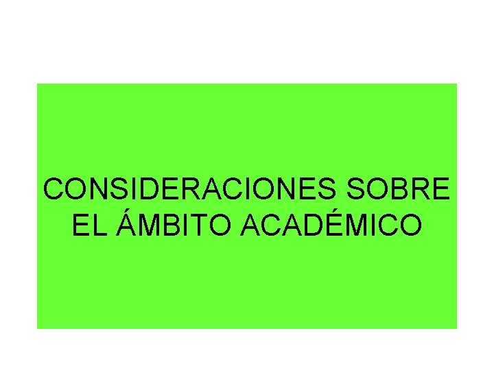 CONSIDERACIONES SOBRE EL ÁMBITO ACADÉMICO 