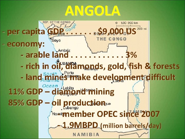 ANGOLA - per capita GDP. . . . $9, 000 US - economy: -