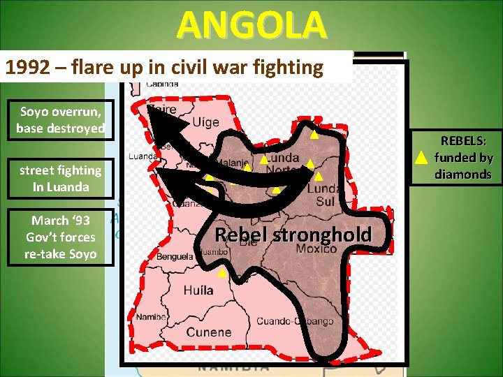 ANGOLA 1992 – flare up in civil war fighting Soyo overrun, base destroyed REBELS: