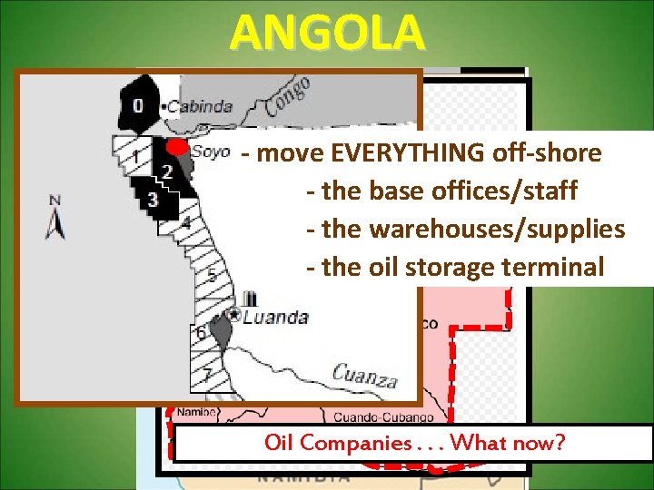 ANGOLA - move EVERYTHING off-shore -Kwanda Base in Soyo destroyed - the base offices/staff