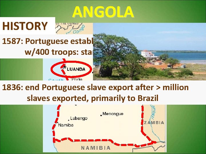 HISTORY ANGOLA 1587: Portuguese establish a fort in Luanda w/400 troops: start of the