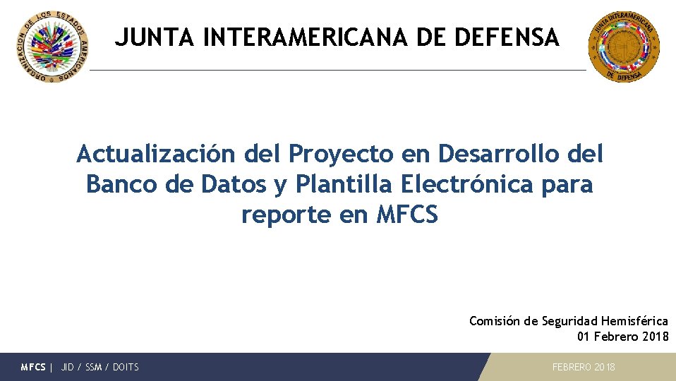 JUNTA INTERAMERICANA DE DEFENSA Actualización del Proyecto en Desarrollo del Banco de Datos y