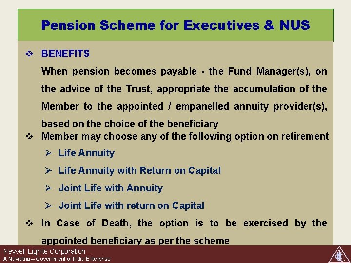Pension Scheme for Executives & NUS v BENEFITS When pension becomes payable - the