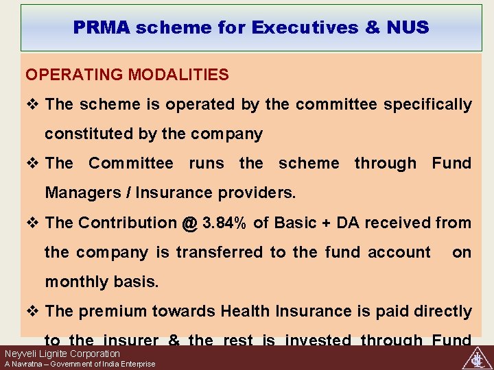 PRMA scheme for Executives & NUS OPERATING MODALITIES v The scheme is operated by