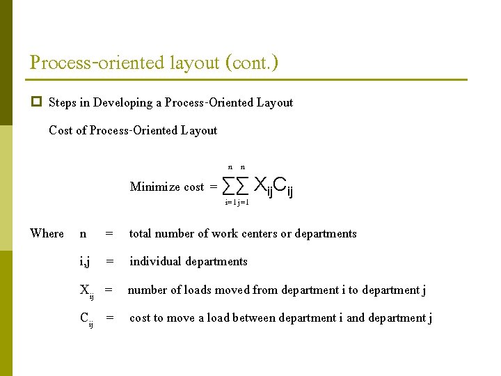 Process-oriented layout (cont. ) p Steps in Developing a Process-Oriented Layout Cost of Process-Oriented