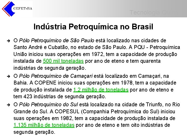 Tecnologia Química Indústria Petroquímica no Brasil è O Pólo Petroquímico de São Paulo está Tecnologia Química Indústria Petroquímica no Brasil è O Pólo Petroquímico de São Paulo está