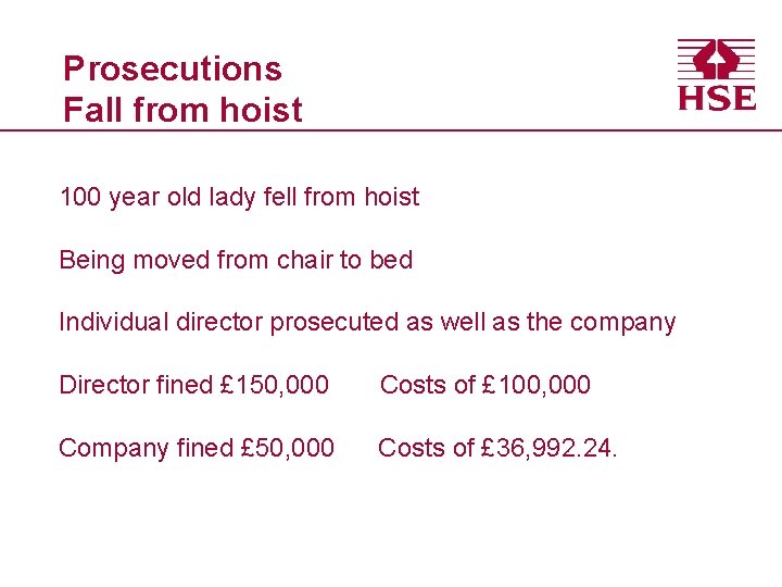 Prosecutions Fall from hoist 100 year old lady fell from hoist Being moved from