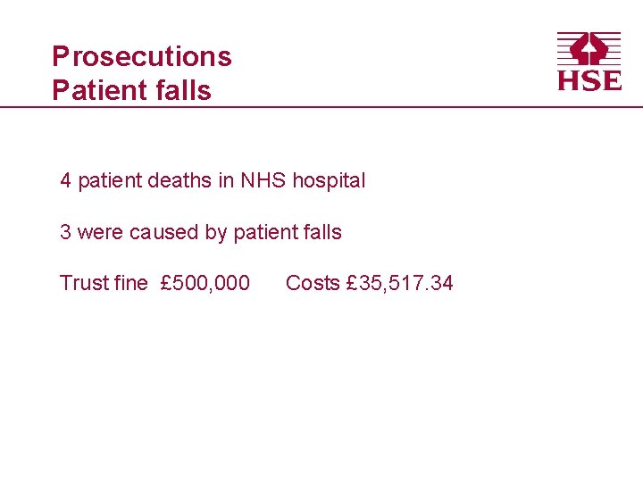 Prosecutions Patient falls 4 patient deaths in NHS hospital 3 were caused by patient