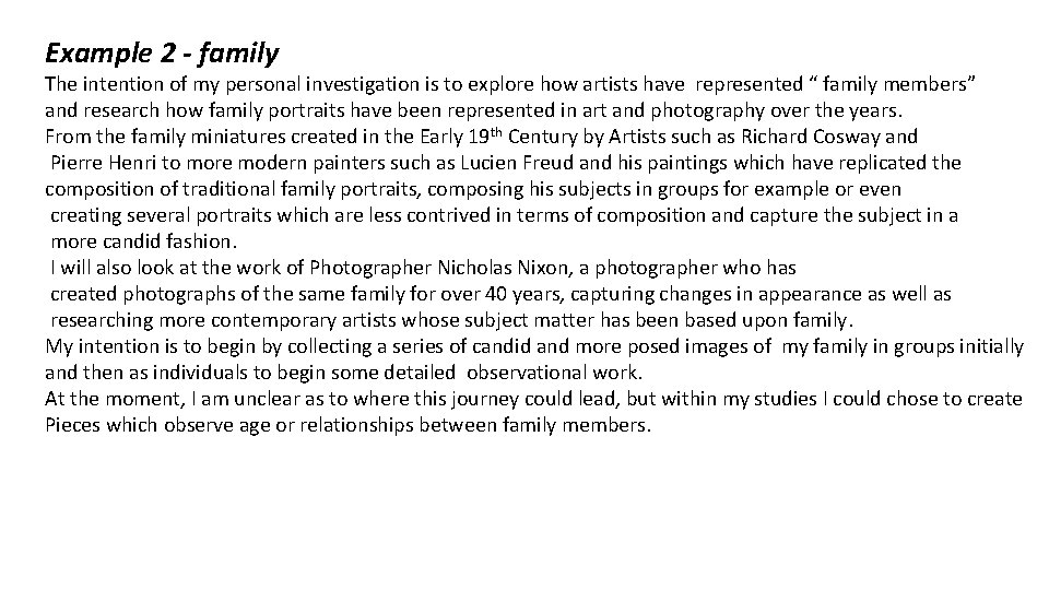 Example 2 - family The intention of my personal investigation is to explore how