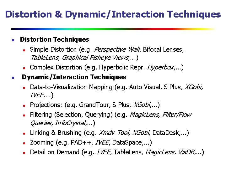 Distortion & Dynamic/Interaction Techniques n Distortion Techniques n n n Simple Distortion (e. g.