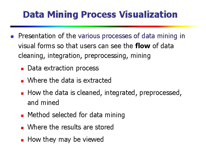 Data Mining Process Visualization n Presentation of the various processes of data mining in