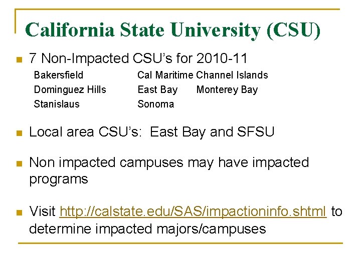 California State University (CSU) n 7 Non-Impacted CSU’s for 2010 -11 Bakersfield Dominguez Hills