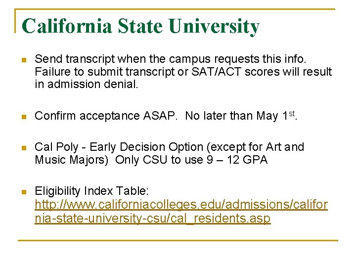 California State University n Send transcript when the campus requests this info. Failure to