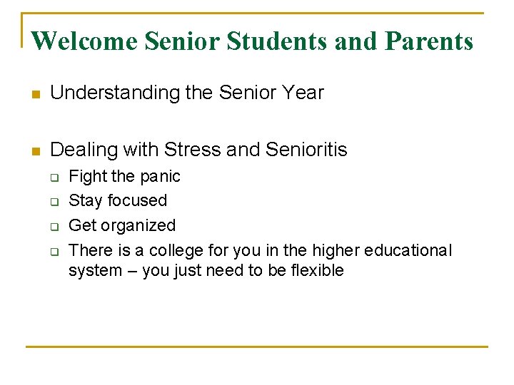 Welcome Senior Students and Parents n Understanding the Senior Year n Dealing with Stress