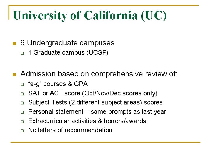 University of California (UC) n 9 Undergraduate campuses q n 1 Graduate campus (UCSF)
