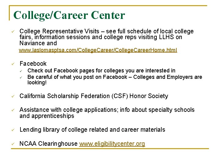 College/Career Center ü College Representative Visits – see full schedule of local college fairs,
