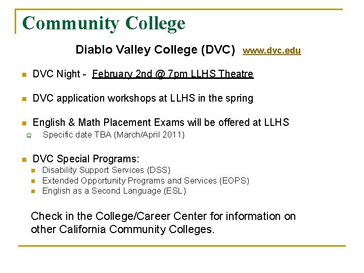 Community College Diablo Valley College (DVC) www. dvc. edu n DVC Night - February