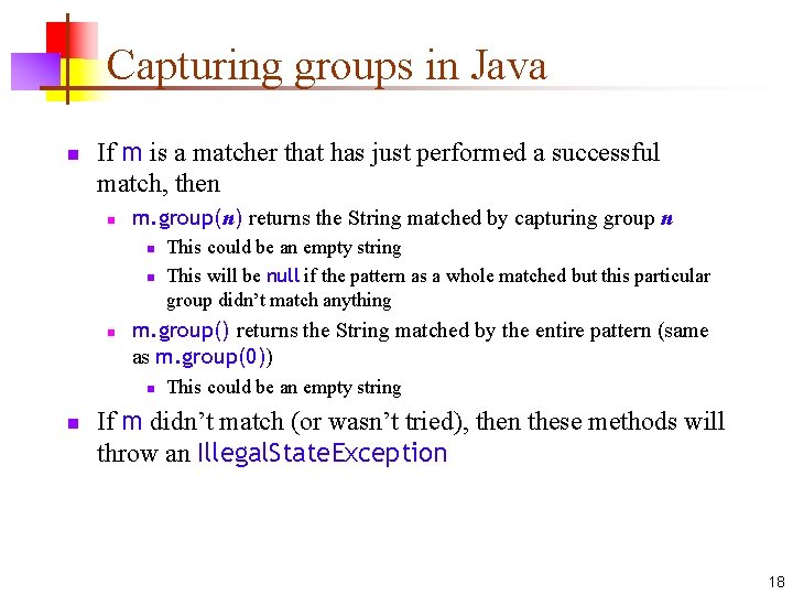 Capturing groups in Java n If m is a matcher that has just performed