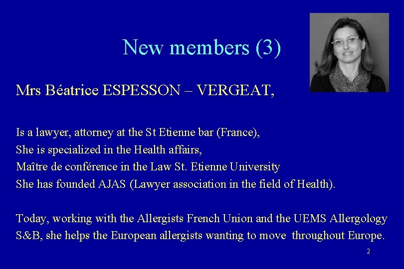 New members (3) Mrs Béatrice ESPESSON – VERGEAT, Is a lawyer, attorney at the