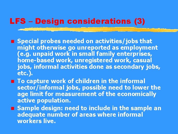 LFS – Design considerations (3) Special probes needed on activities/jobs that might otherwise go