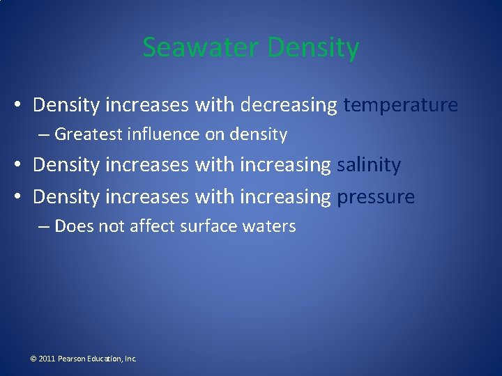 Seawater Density • Density increases with decreasing temperature – Greatest influence on density •