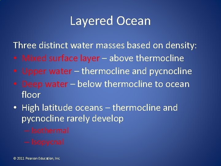 Layered Ocean Three distinct water masses based on density: • Mixed surface layer –