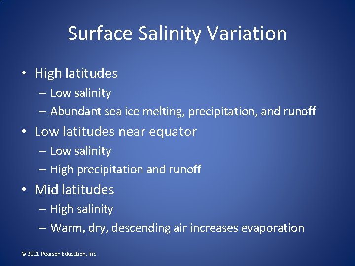 Surface Salinity Variation • High latitudes – Low salinity – Abundant sea ice melting,