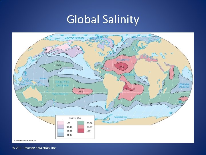 Global Salinity © 2011 Pearson Education, Inc. 