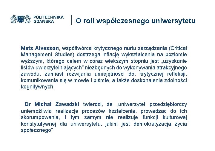 O roli współczesnego uniwersytetu Mats Alvesson, współtwórca krytycznego nurtu zarządzania (Critical Management Studies) dostrzega