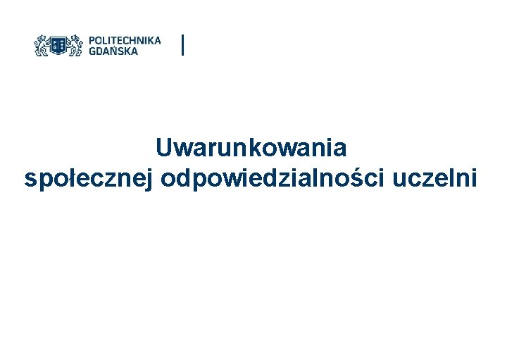 Uwarunkowania społecznej odpowiedzialności uczelni 